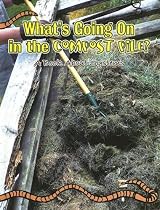 What's Going on in the Compost Pile?: A Book About Systems (Big Ideas for Young Scientists)