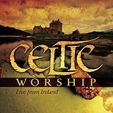 Celtic Worship: Live from Ireland
