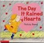 THE DAY IT RAINED HEARTS by Felicia Bond (Previously Published as FOUR VALENTINES IN A RAINSTORM)