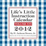 Life's Little Instruction Calendar: Volume XVI: 2012 Day-to-Day Calendar