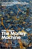 Money Machine: How the City Works [Paperback]