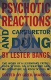 Psychotic Reactions and Carburetor Dung: The Work of a Legendary Critic: Rock'N'Roll as Literature and Literature as Rock 'N'Roll (Vintage)
