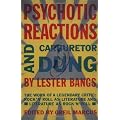 Psychotic Reactions and Carburetor Dung: The Work of a Legendary Critic: Rock'N'Roll as Literature and Literature as Rock 'N'Roll