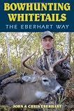 Bowhunting Whitetails the Eberhart Way