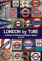 London by Tube: A History of Underground Station Names