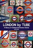 London by Tube: A History of Underground Station Names