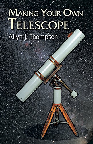 making your own telescope dover books on astronomy