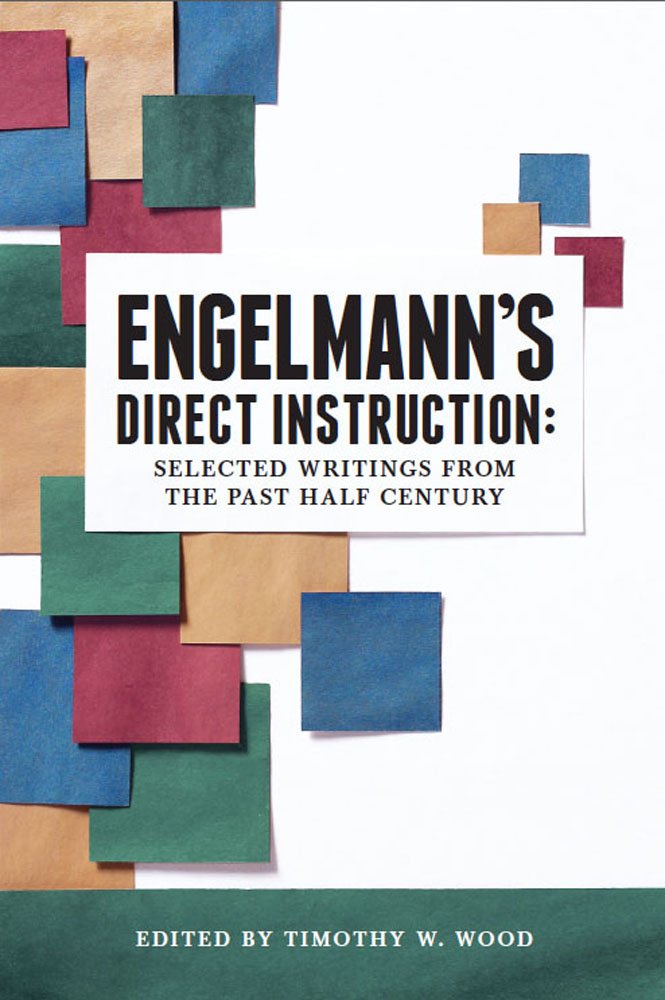 Engelmann's Direct Instruction: Selected Writings From the Past ... Engelmann's Direct Instruction: Selected Writings From the Past ...