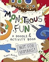 Monstrous Fun: A Doodle and Activity Book Monstrous Fun: A Doodle and Activity Book