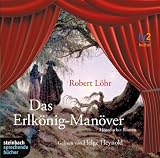 Das Erlk&ouml;nig-Man&ouml;ver - Historischer Roman - 6 CDs - Robert L&ouml;hr