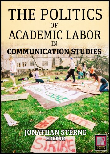 Academic Labor: The Politics of Academic Labor in Communication Studies