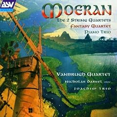 Moeran - String Quartets Nos 1 & 2; Fantasy Quartet; Piano Trio