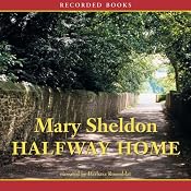 Halfway Home | [Mary Sheldon]