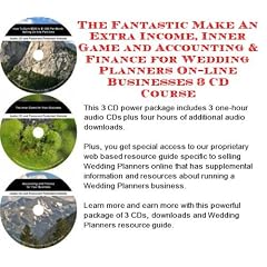 The Fantastic Make An Extra Income, Inner Game and Accounting & Finance for Wedding Planners On-line Businesses 3 CD Course