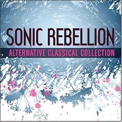 Sonic Rebellion: Alternative Classical