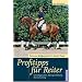 Profitipps f�r Reiter: Grundlagenarbeit, Springausbildung, Dressurtraining
