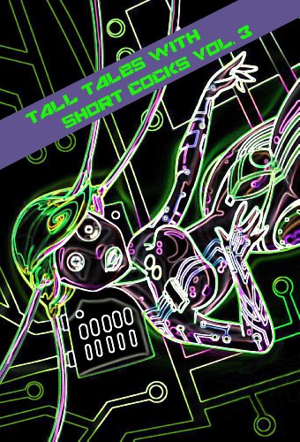 Tall Tales with Short Cocks Vol. 3