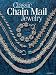 Classic Chain Mail Jewelry: A treasury of weaves