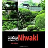 Niwaki: Pruning, Training and Shaping Trees the Japanese Way ~ Jake Hobson