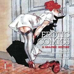 Erotic Comics: A Graphic History: Volume 1