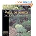 The Well-Designed Mixed Garden: Building Beds and Borders with Trees, Shrubs, Perennials, Annuals, and Bulbs