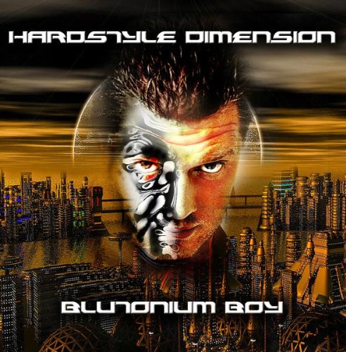 Blutonium Boy - Hardstyle Dimension - Zortam Music