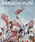 Wangechi Mutu: A Fantastic Journey