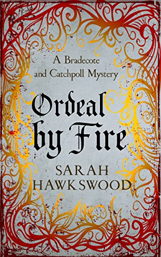 Ordeal by Fire (A Bradecote and Catchpoll Mystery)