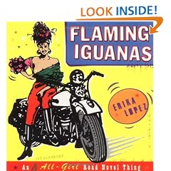 Flaming Iguanas: An All-Girl Road Novel Thing!
