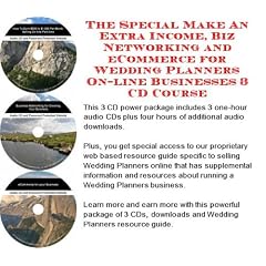 The Special Make An Extra Income, Biz Networking and eCommerce for Wedding Planners On-line Businesses 3 CD Course