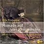 Nomade auf vier Kontinenten. Auf den Spuren von Sir Richard Francis Burton