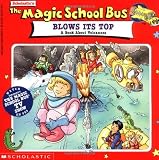 The Magic School Bus Blows Its Top: A Book About Volcanoes (Magic School Bus)