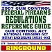 2007 Gun Control: Federal Firearms Regulations Reference Guide and Gun Buyer's Resolution Guide - National Firearms Act, NICS Background Checks, Handguns, Ammunition, Pistols, Revolvers (Ringbound)