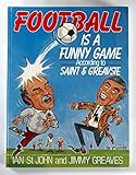 Football is a funny game : according to the Saint and Greavsie