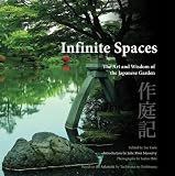 Infinite spaces : the art and wisdom of the Japanese garden