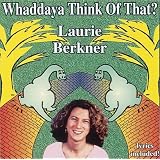 Whaddaya Think of That ~ Laurie Berkner