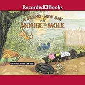 A Brand-New Day With Mouse And Mole | [Wong Herbert Yee]