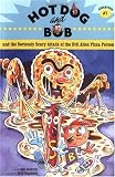 Hot Dog and Bob Adventure 1: and the Seriously Scary Attack of the Evil Alien Pizza                 Person (Adventure #1) (No. 1)