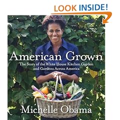 American Grown: The Story of the White House Kitchen Garden and Gardens Across America