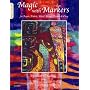 Magic with Markers for Paper, Fabric, Wood, Metal, Plastic & Clay