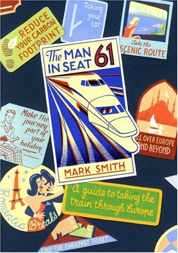 Childrens Toyshop  Books : The Man in Seat 61: A Guide to Taking the Train Through Europe