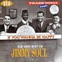 If You Wanna Be Happy: The Very Best of Jimmy Soul