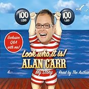 Look Who It Is!: My Story | [Alan Carr]