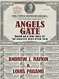 Angels Gate by Andrew J. Rafkin and Louis Pagano Angels Gate by Andrew J. Rafkin and Louis Pagano