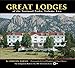 Great Lodges of the National Parks, Volume Two
