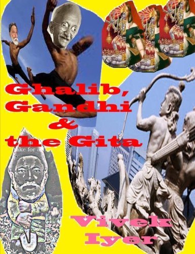 Gandhi, Ghalib & the Gita