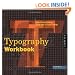 Typography Workbook: A Real-World Guide to Using Type in Graphic Design
