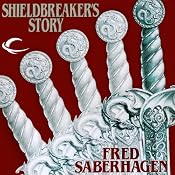 Shieldbreaker's Story: The Last Book of Lost Swords | [Fred Saberhagen]