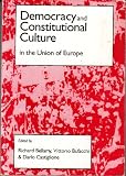 Democracy and constitutional culture in the Union of Europe