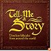 Tell Me a Story: Timeless Folktales from Around the World